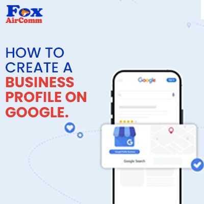 How to Create a Business Profile on Google: A Detailed Guide